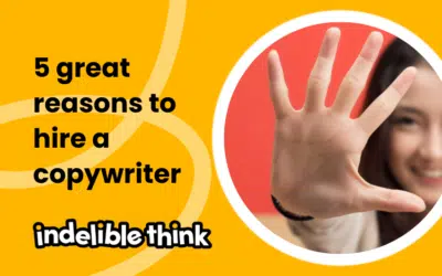 5 great reasons to hire a copywriter