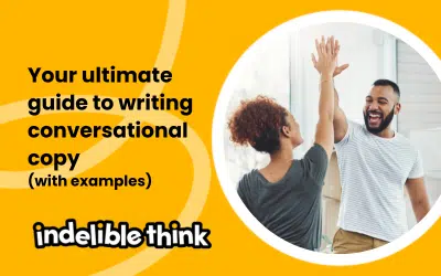 Your ultimate guide to writing conversational copy
