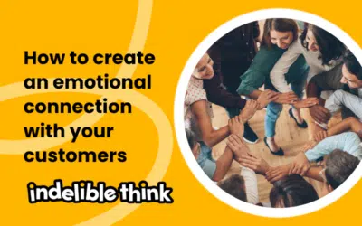 How to create an emotional connection with your customers