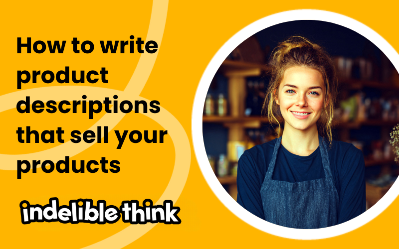 How to write product descriptions that sell your products